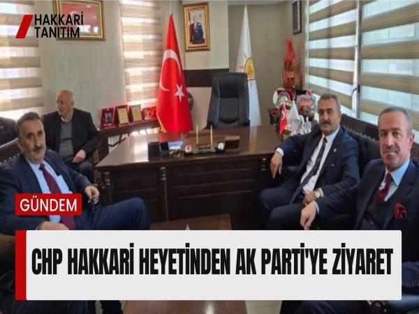CHP Hakkari Heyetinden Ak Parti'ye ziyaret