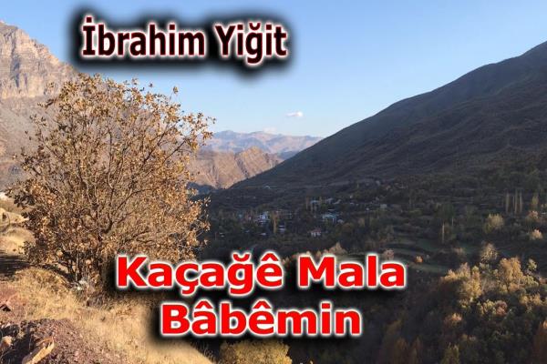 İbrahim Yiğit - Kaçağê Mala Bâbêmin