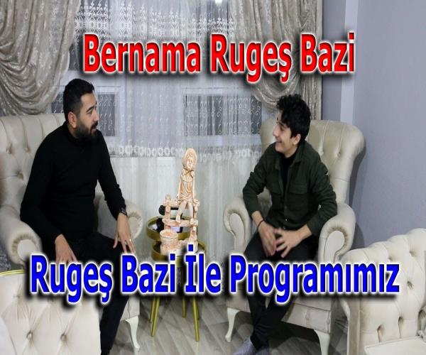 Bernama li gel Rugeş Bazî [ 2022 © ]