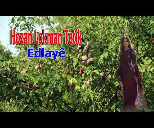 Lokman Tetik - Edlayê [ 2022 © ] لقمان تيتيك - إيدلي 💐