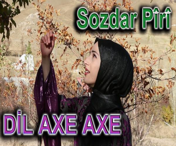 Sozdar Pîri - Dil Axe Axe [ 2022 © ]