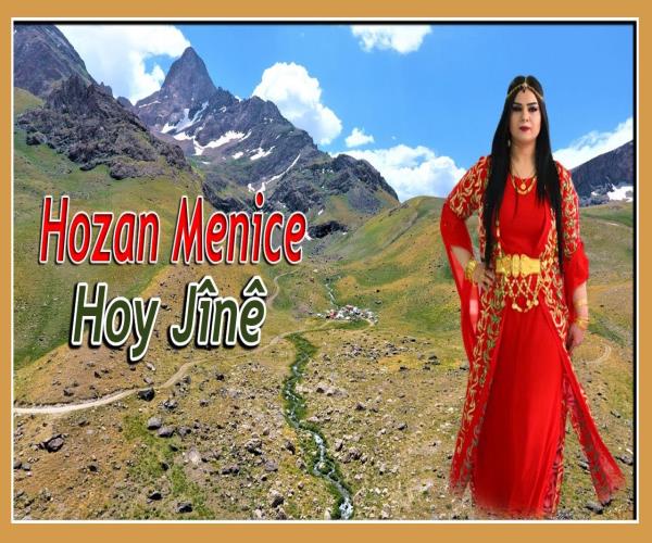 Hozan Menice / Hoy Jînê [ 2022 © ]