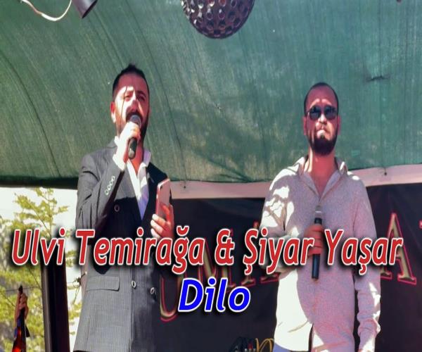 Şiyar Yaşar & Ulvi Temirağa - Dilo [ 2022 © ]