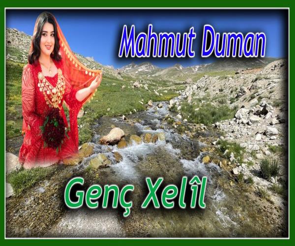 Mahmut Duman - Genç Xelîl [ 2022 © ]