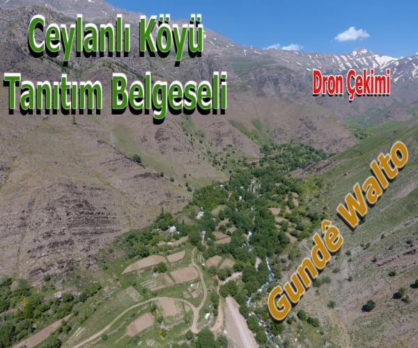 Ceylanlı Köyü Tanıtım Belgeseli / Gundê Walto [ 2022 © ]