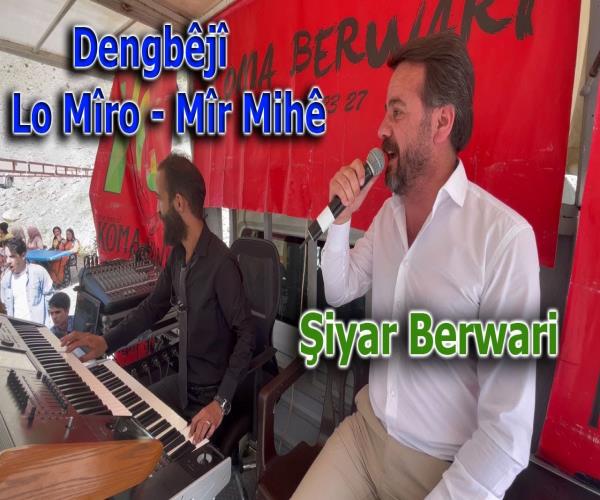 Şîyar Berwarî Dengbêjî - Lo Mîro - Mîr Mihê [ 2022 © ]