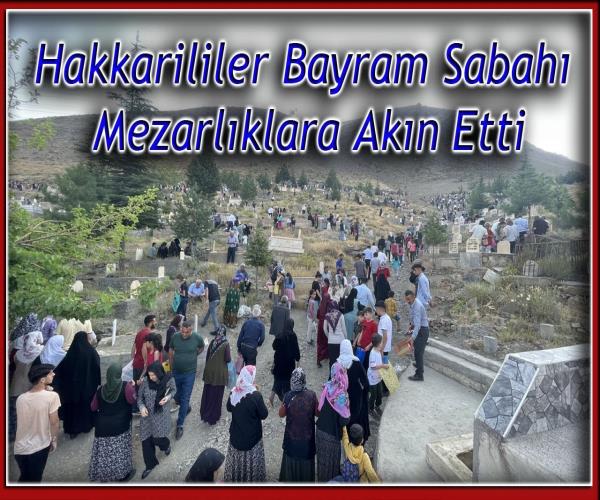 Hakkarililer Kurban Bayramında Mezarlıklara Akın Etti [ 2022 © ]