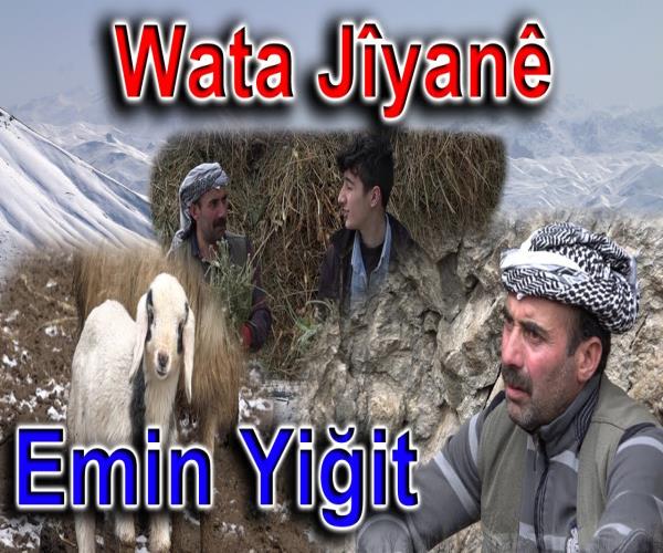 Wata Jîyanê Emin Yiğit [ 2022 © ]