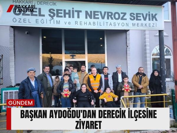 BAŞKAN AYDOĞDU'DAN DERECİK İLÇESİNE ZİYARET