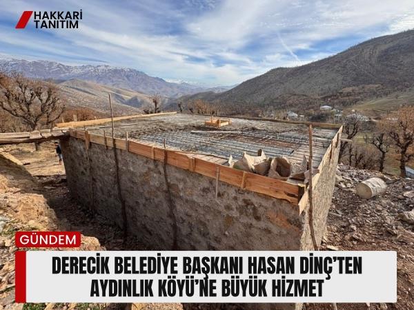 Derecik Belediye Başkanı Hasan Dinç’ten Aydınlık Köyü’ne Büyük Hizmet