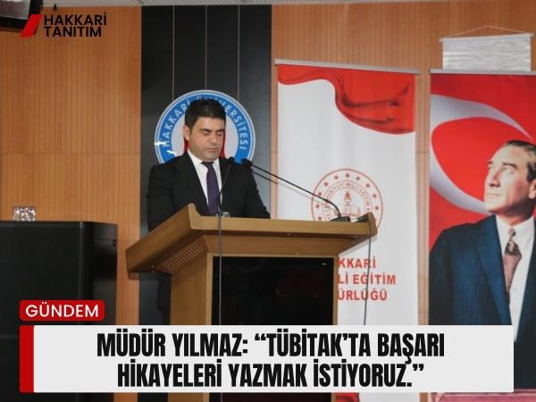 Müdür Yılmaz: “TÜBİTAK’ta Başarı Hikayeleri Yazmak İstiyoruz.”
